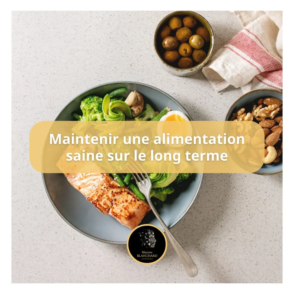 Conseils d’hypnose à Angers avec Maxime Blanchard pour maintenir une alimentation saine sur le long terme